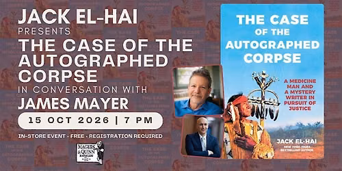 Jack El-Hai presents The Case of the Autographed Corpse with James Mayer