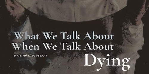 What We Talk About When We Talk About Dying