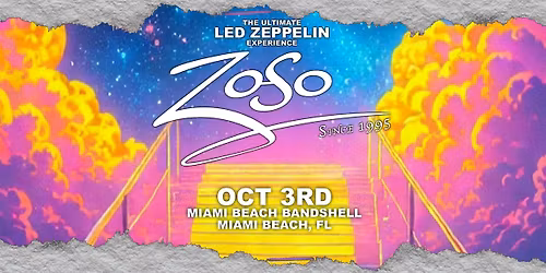 ZOSO \u201cTHE ULTIMATE LED ZEPPELIN EXPERIENCE\u201d - MIAMI BEACH
