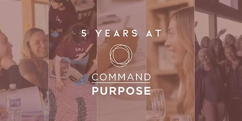 Command Purpose 5 Year Celebration Open House