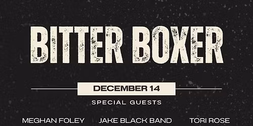 Bitter Boxer w\/ Meghan Foley, Jake Black Band + Tori Rose