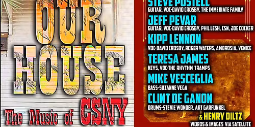 "OUR HOUSE: The Music of CSNY"