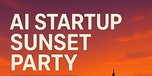 AI Startup Founders & Investors Sunset Meetup