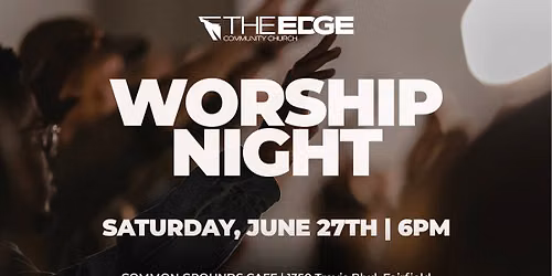 Edge Worship Night