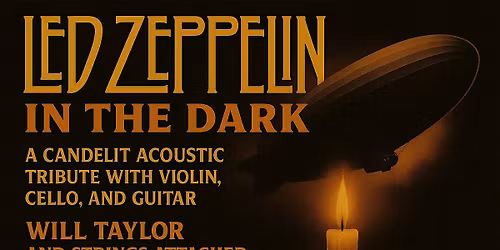 Led Zeppelin Concert in the Dark with Award Winning Violinist WAITLIST