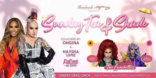 Sunday Tea N' Shade with ONGINA, NAYSHA LOPEZ and the Lunchettes