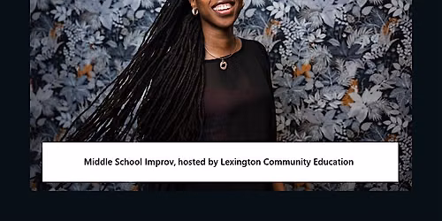 Lexington - Improv for Middle School Students (Indication of Interest)