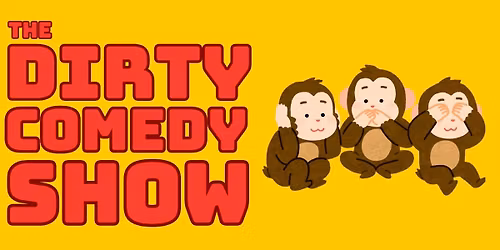 The Dirty Comedy Show @ FC Road