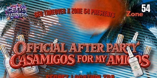 Casamigos for my amigos OFFICAL AFTERPARTY