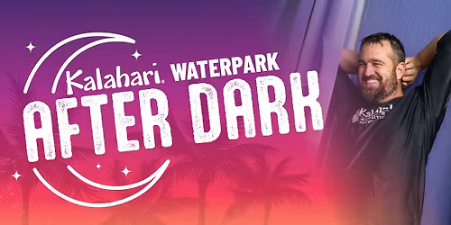 Kalahari Waterpark After Dark
