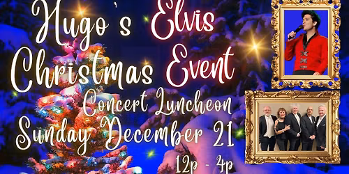 Hugo\u2019s Christmas Luncheon & Concert, 12p-4p