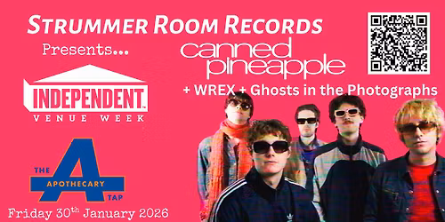 Strummer Room Records Presents... Canned Pineapple + WREX + Ghosts in the Photographs (IVW26)