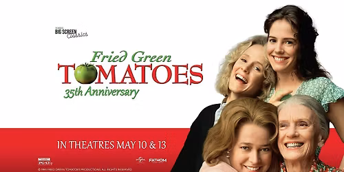 Fried Green Tomatoes 35th Anniversary