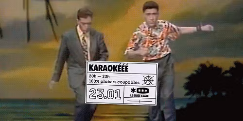Karaok\u00e9\u00e9\u00e9 au Brise Glace