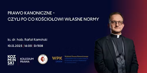 Prawo kanoniczne \u2013 czyli po co Ko\u015bcio\u0142owi w\u0142asne normy