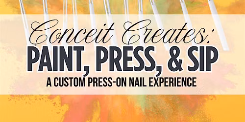 Conceit Creates: Paint, Press, & Sip