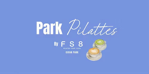 FS8 Cedar Park: Park PiLattes