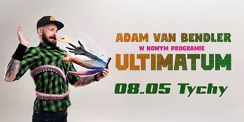 Tychy III Stand-up Adam Van Bendler w nowym programie "Ultimatum"