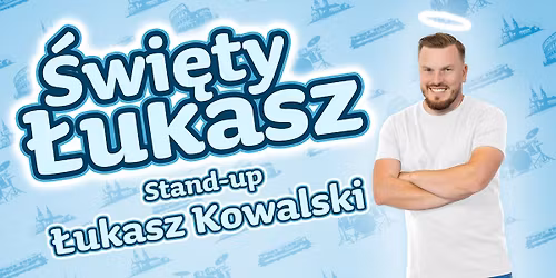 Chojnice | \u0141ukasz Kowalski - \u015awi\u0119ty \u0141ukasz | 29.10.25, g. 19:00
