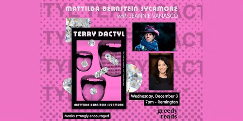 Mattilda Bernstein Sycamore presents TERRY DACTYL
