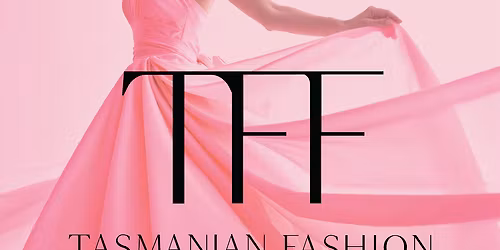Tasmanian Fashion Festival - 2025
