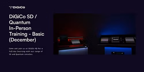 DiGiCo Consoles - Back To Basics Training \u2013 December 2025