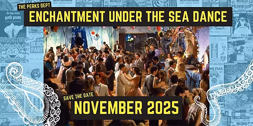SAVE THE DATE - The Enchantment Under the Sea Dance