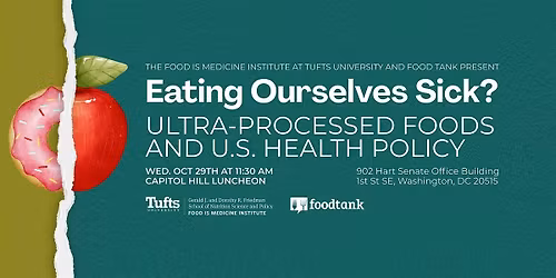 Capitol Hill Luncheon: Eating Ourselves Sick? Ultra Processed Foods Policy