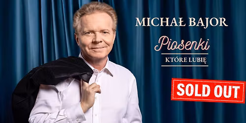 SOLD OUT! Micha\u0142 Bajor - "Piosenki, kt\u00f3re lubi\u0119" - Warszawa - 02.11.2025