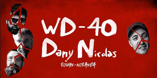 WD-40 & Dany Nicolas | Rouyn-Noranda