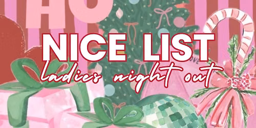on the nice list ladies night out\ud83c\udf84\ud83c\udf80