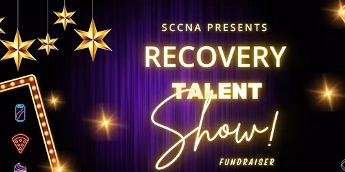 SCCNA Recovery Talent Show