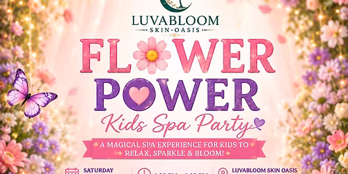 \ud83c\udf38 Flower Power \u2014 Kids Spa Party\n\n