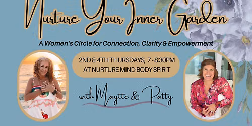 Nurture Your Inner Garden: A Women\u2019s Circle for Connection, Clarity & Empowerment