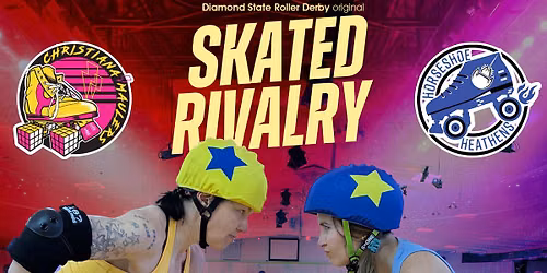 Diamond State Roller Derby Presents: Skated Rivalry
