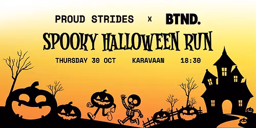 Proud Strides x BTND. Spooky Halloween Run