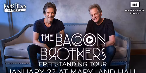 Rams Head Presents The Bacon Brothers: Freestanding Tour - Maryland Hall - Annapolis, MD