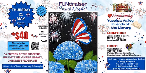 Patriotic Fundraiser Paint Night at Jake's Bistro, 5\/21, Benefiting the Yucaipa Library!