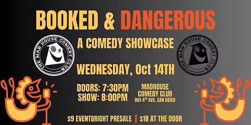 Booked & Dangerous A Comedy Showcase.