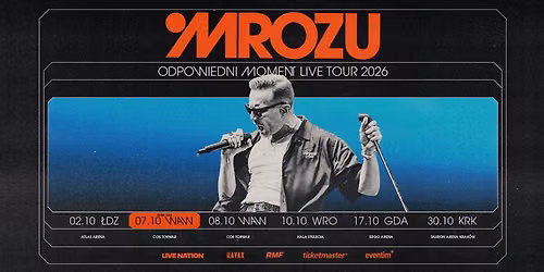 MROZU – Odpowiedni moment tour – Official Event, 7.10.2026, COS Torwar, Warszawa - DRUGA DATA