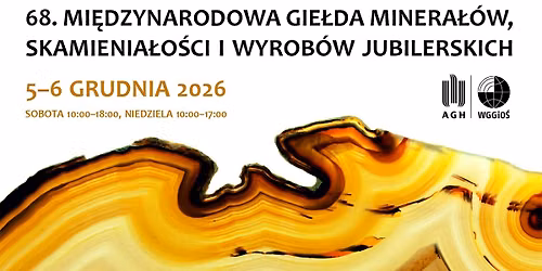 68. Mi\u0119dzynarodowa Gie\u0142da Minera\u0142\u00f3w, Skamienia\u0142o\u015bci i Wyrob\u00f3w Jubilerskich