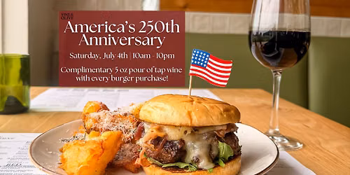 July 4th - FREE 5oz pour of wine with burger purchase @ Vine & Olive