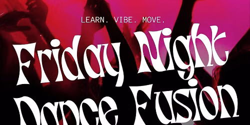 Friday Night Dance Fusion