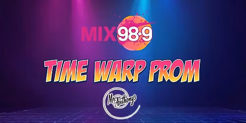 Mix 98.9 Time Warp Prom - 2026