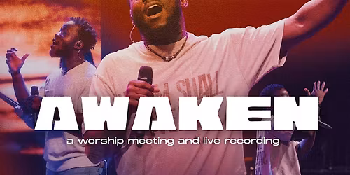 AWAKEN (a worship meeting and live recording)
