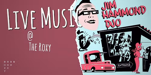 Jim Hammond Duo @ The Roxy