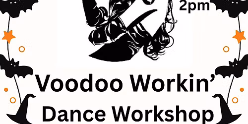 Voodoo Workin' Dance Workshop!
