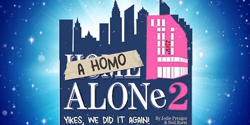 A Homo Alone 2: Yikes We Did It Again!