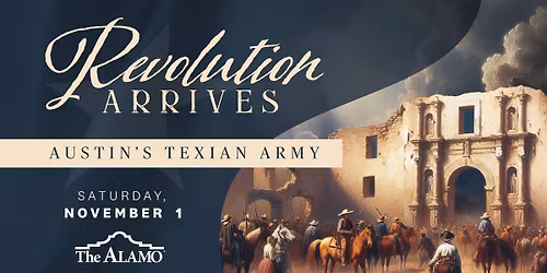 Revolution Arrives: Austin's Texian Army
