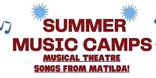 Musical Theatre Summer Camp - Matilda!